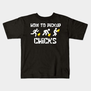 How to pick up chicks, Offensive Funny Kids T-Shirt